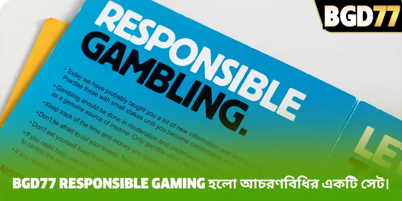 BGD77 responsible gaming হলো আচরণবিধির একটি সেট।